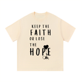 Keep The Faith or Lose the hope